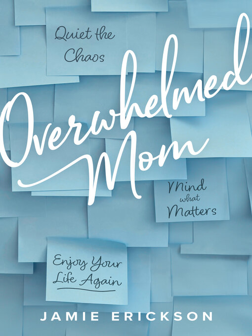 Title details for Overwhelmed Mom by Jamie Erickson - Available